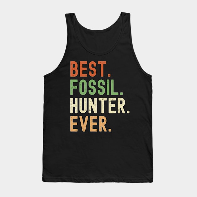 Best Fossil Hunter Ever Tank Top by Crimson Leo Designs